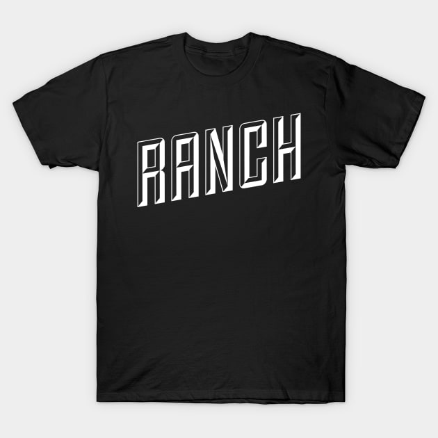 RANCH T-Shirt by mivpiv